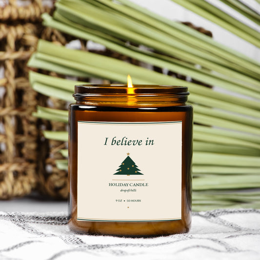 I believe in. Holiday Candle